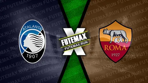 Assistir Atalanta x Roma ao vivo online 12/05/2024