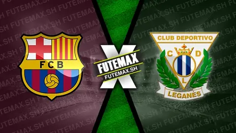 Assistir Barcelona x Leganés ao vivo HD 15/12/2024 grátis