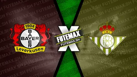 Assistir Bayer Leverkusen x Betis ao vivo 10/08/2024 online