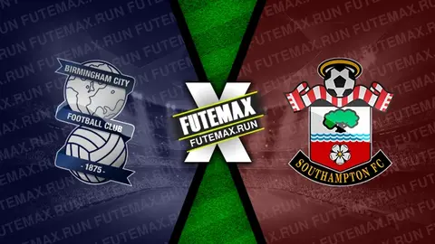 Assistir Birmingham City x Southampton ao vivo HD 02/03/2024