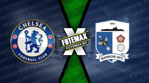 Assistir Chelsea x Barrow ao vivo 24/09/2024 online