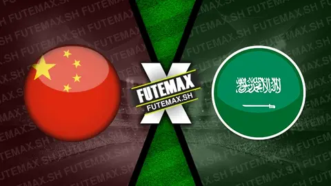 Assistir China x Arábia Saudita ao vivo online HD 10/09/2024