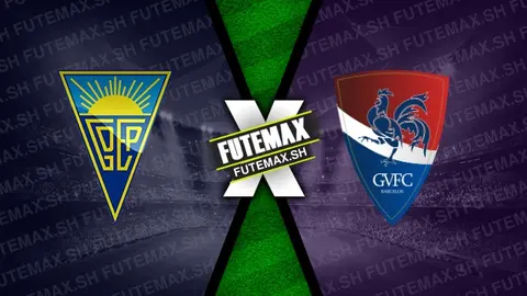 Assistir Estoril x Gil Vicente ao vivo online HD 18/02/2024