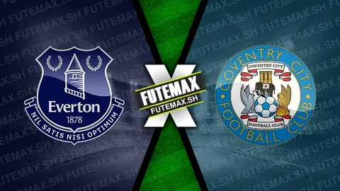 Assistir Everton x Coventry City ao vivo HD 30/07/2024 grátis