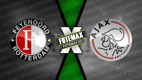 Assistir Feyenoord x Ajax ao vivo online 30/10/2024