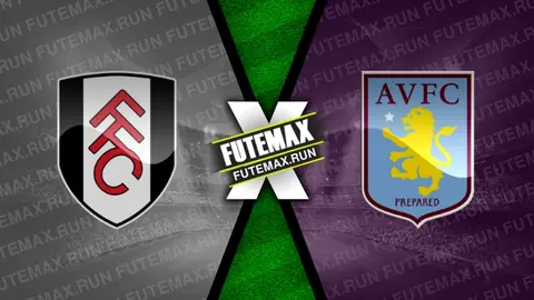 Assistir Fulham x Aston Villa ao vivo HD 17/02/2024