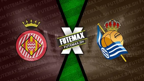 Assistir Girona x Real Sociedad ao vivo 19/10/2024 online