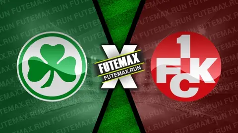 Assistir Greuther Furth x Kaiserslautern ao vivo 12/04/2024 grátis