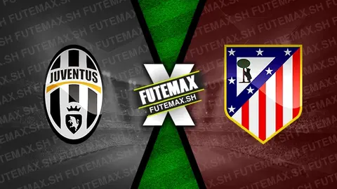 Assistir Juventus x Atlético de Madrid ao vivo HD 11/08/2024 grátis