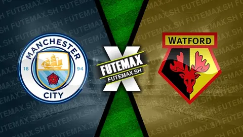 Assistir Manchester City x Watford ao vivo 24/09/2024 grátis