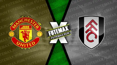 Assistir Manchester United x Fulham ao vivo online HD 24/02/2024