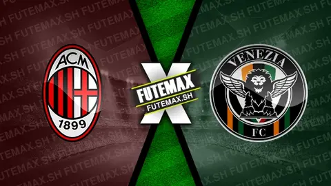 Assistir Milan x Venezia ao vivo online HD 14/09/2024