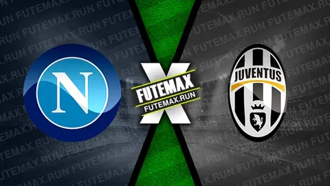 Assistir Napoli x Juventus ao vivo 03/03/2024 grátis