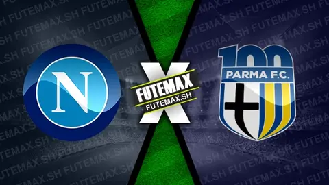 Assistir Napoli x Parma ao vivo 31/08/2024 grátis