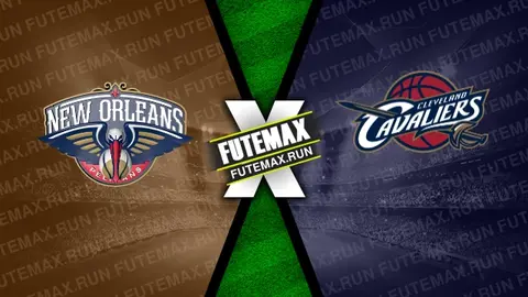 Assistir New Orleans Pelicans x Cleveland Cavaliers ao vivo HD 13/03/2024