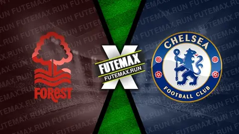 Assistir Nottingham Forest x Chelsea ao vivo 11/05/2024 online