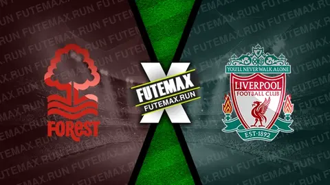 Assistir Nottingham Forest x Liverpool ao vivo online HD 02/03/2024