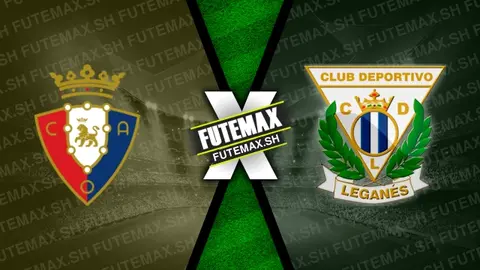 Assistir Osasuna x Leganés ao vivo online 17/08/2024