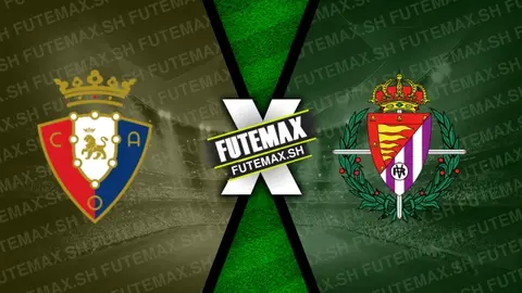 Assistir Osasuna x Valladolid ao vivo HD 02/11/2024