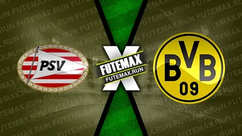 Assistir PSV x Borussia Dortmund ao vivo HD 20/02/2024 grátis