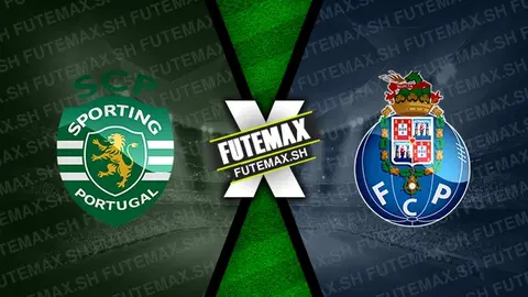 Assistir Sporting x Porto ao vivo HD 31/08/2024 grátis