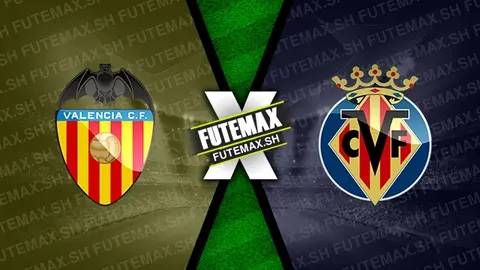 Assistir Valencia x Villarreal ao vivo online 31/08/2024