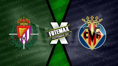 Assistir Valladolid x Villarreal ao vivo 26/10/2024 online