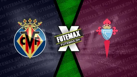 Assistir Villarreal x Celta ao vivo HD 26/08/2024