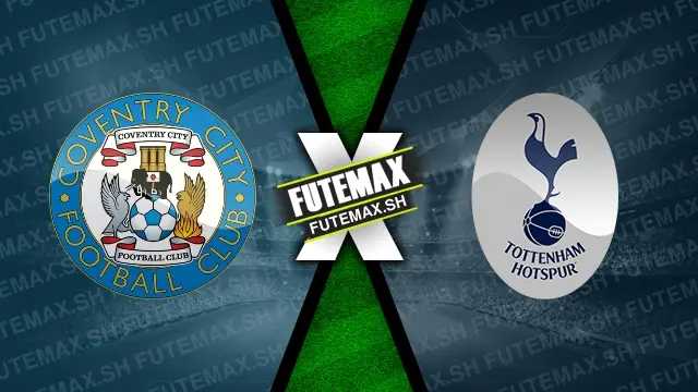 Assistir Coventry City x Tottenham ao vivo online 18/09/2024