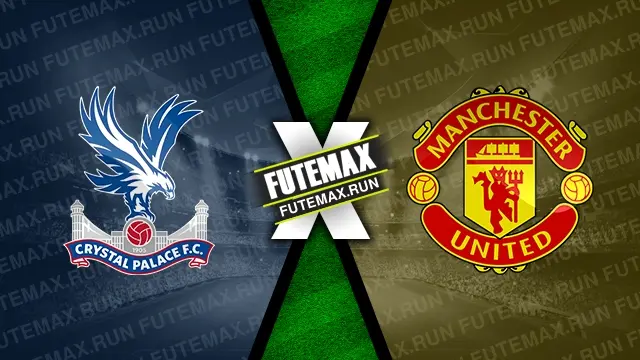 Assistir Crystal Palace x Manchester United ao vivo HD 06/05/2024