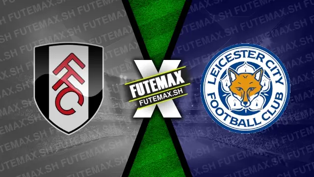 Assistir Fulham x Leicester ao vivo HD 24/08/2024 grátis