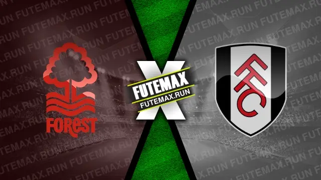 Assistir Nottingham Forest x Fulham ao vivo 02/04/2024 grátis