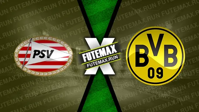 Assistir PSV x Borussia Dortmund ao vivo HD 20/02/2024 grátis