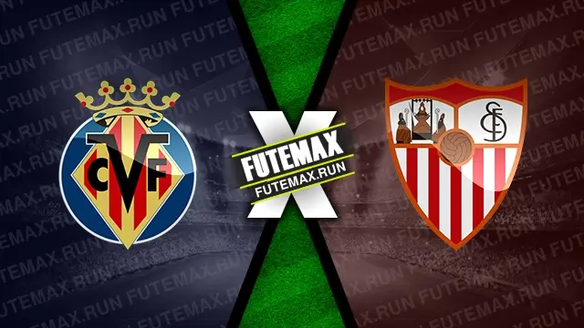 Assistir Villarreal x Sevilla ao vivo HD 11/05/2024